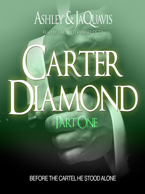 Title details for Carter Diamond, Part 1 by Ashley & JaQuavis - Available